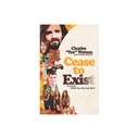 Cease to Exist: the Firsthand Account of the Journey to Becoming a Killer for Charles Manson