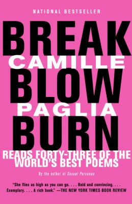 Break, Blow, Burn Camille Paglia Reads Forty-three