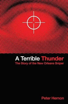 A Terrible Thunder : the Story of the New Orleans Sniper (Paperback)