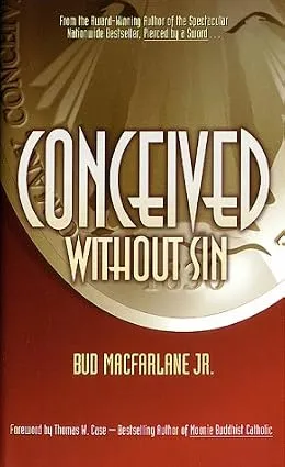 Conceived Without Sin by Jr. MacFarlane Bud