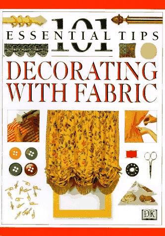 Essential Tips on Decorating with Fabric by Deni, Barnard, Julia Bown