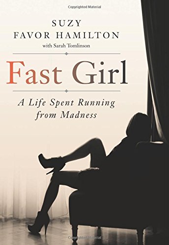 Fast Girl: a Life Spent Running from Madness Hamilton, Suzy Favor [Used - Good] [Hardcover]