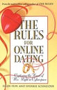 The Rules for Online Dating : Capturing the Heart of Mr. Right in Cyberspace by Ellen, Schneider, Sherrie Fein