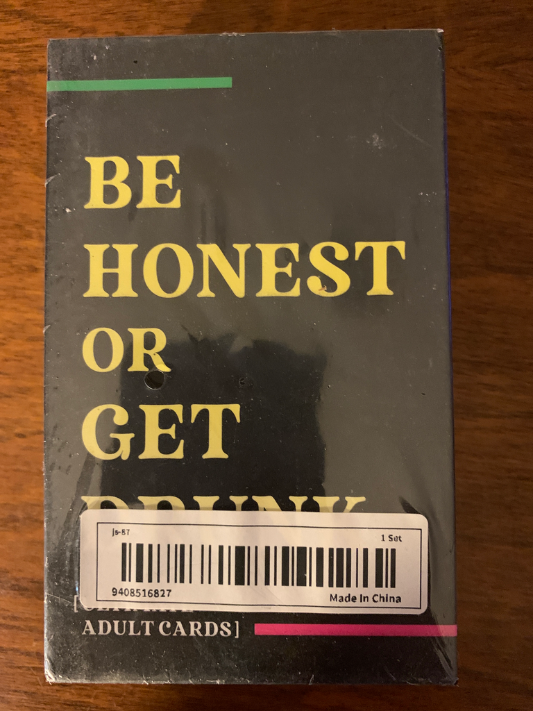 Be Honest or Get Drunk 