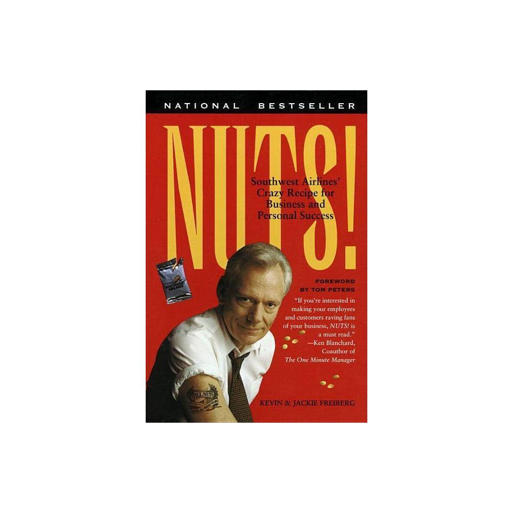 Nuts! Southwest Airlines' Crazy Recipe for Business and Personal Succe