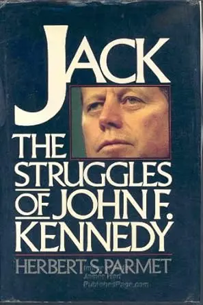 JACK The Struggles of John F. Kennedy