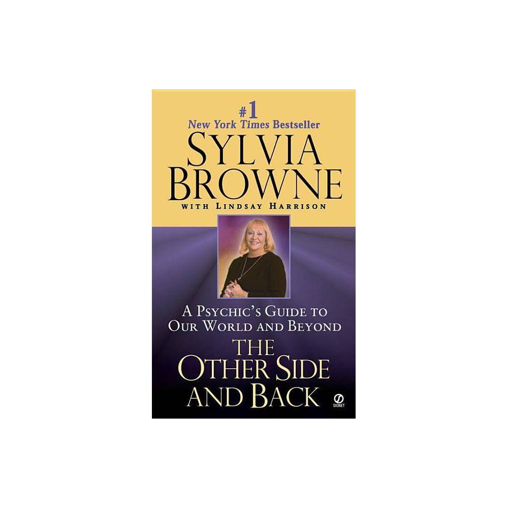 The Other Side and Back : a Psychic's Guide to Our World and Beyond by Sylvia, Harrison, Lindsay Browne
