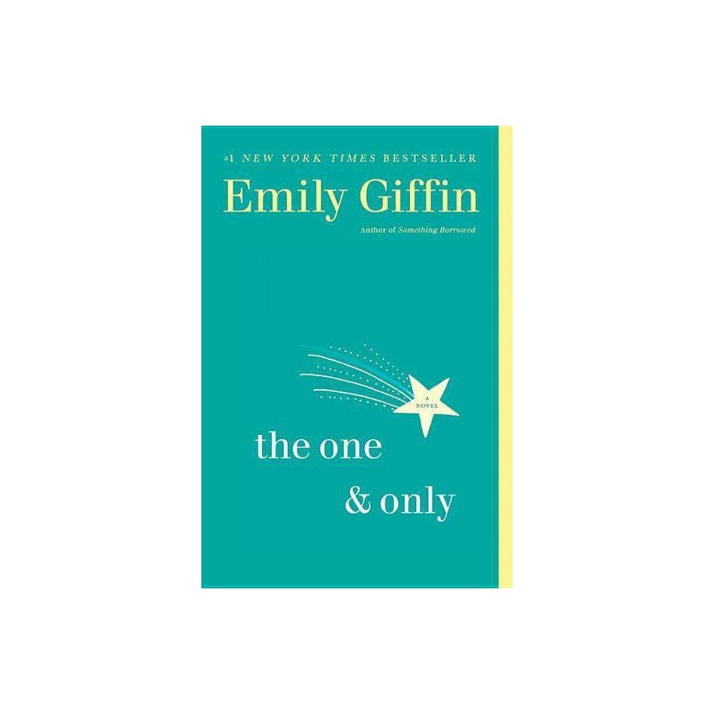 The One and Only : a Novel by Emily Giffin