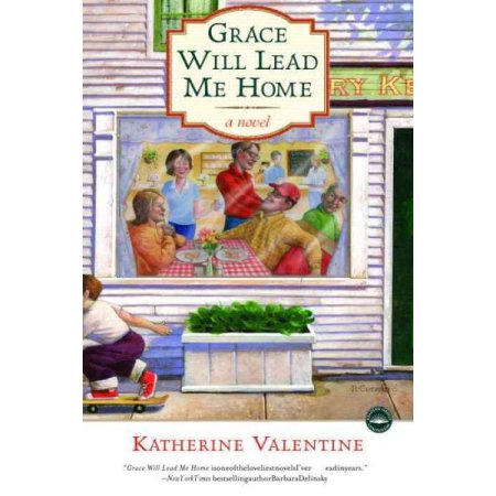 Grace Will Lead Me Home Katherine Valentine (Author)