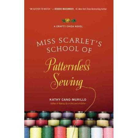 Miss Scarlet's School of Patternless Sewing by Kathy Cano-Murillo