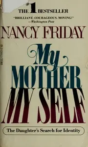 My Mother My Self: The Daughter's Search for Identity