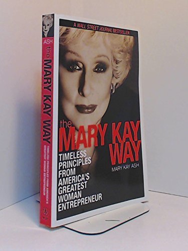 The Mary Kay Way: Timeless Principles from Americas Greatest Woma