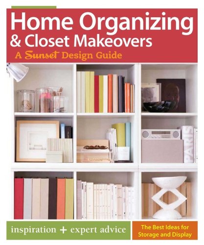 Home Organizing and Closet Makeovers by F, Bradley, Bridget Biscotti Sunset Books Staff