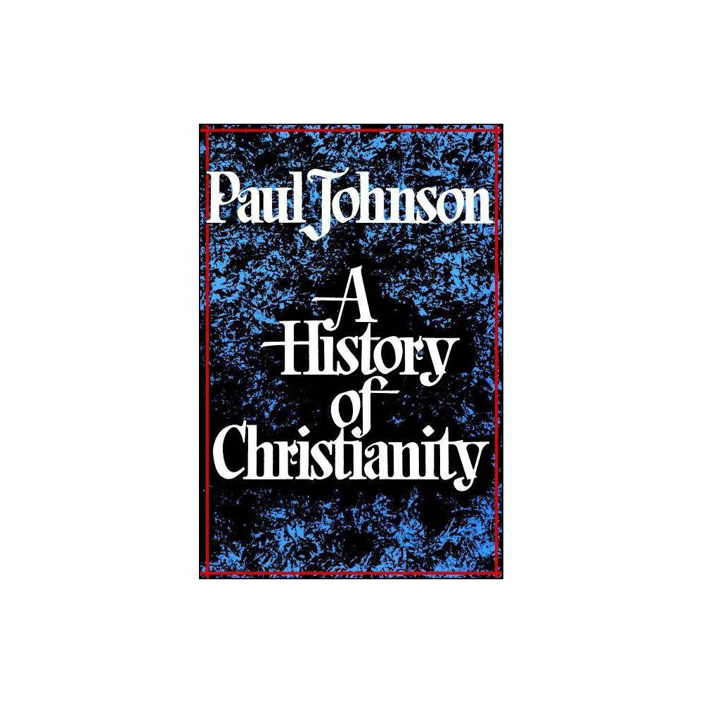 History of Christianity by Paul Johnson