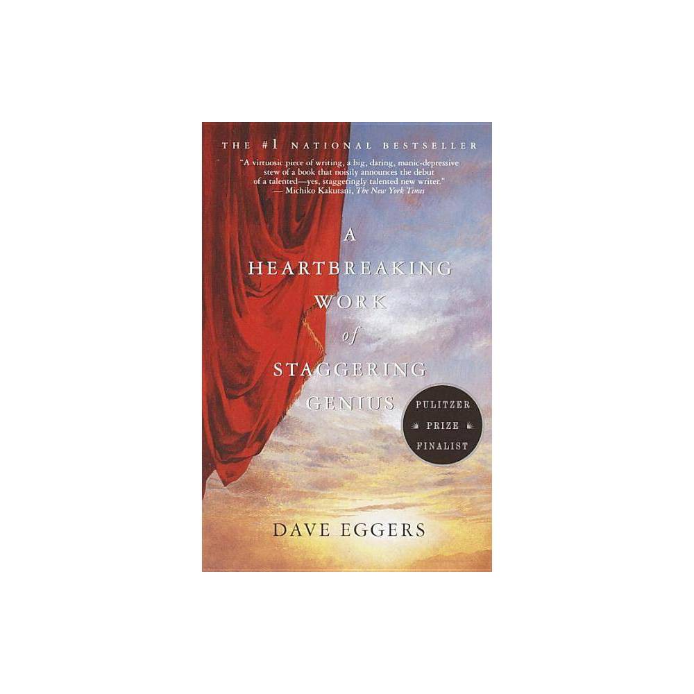 A Heartbreaking Work of Staggering Genius Pulitzer Prize Finalist