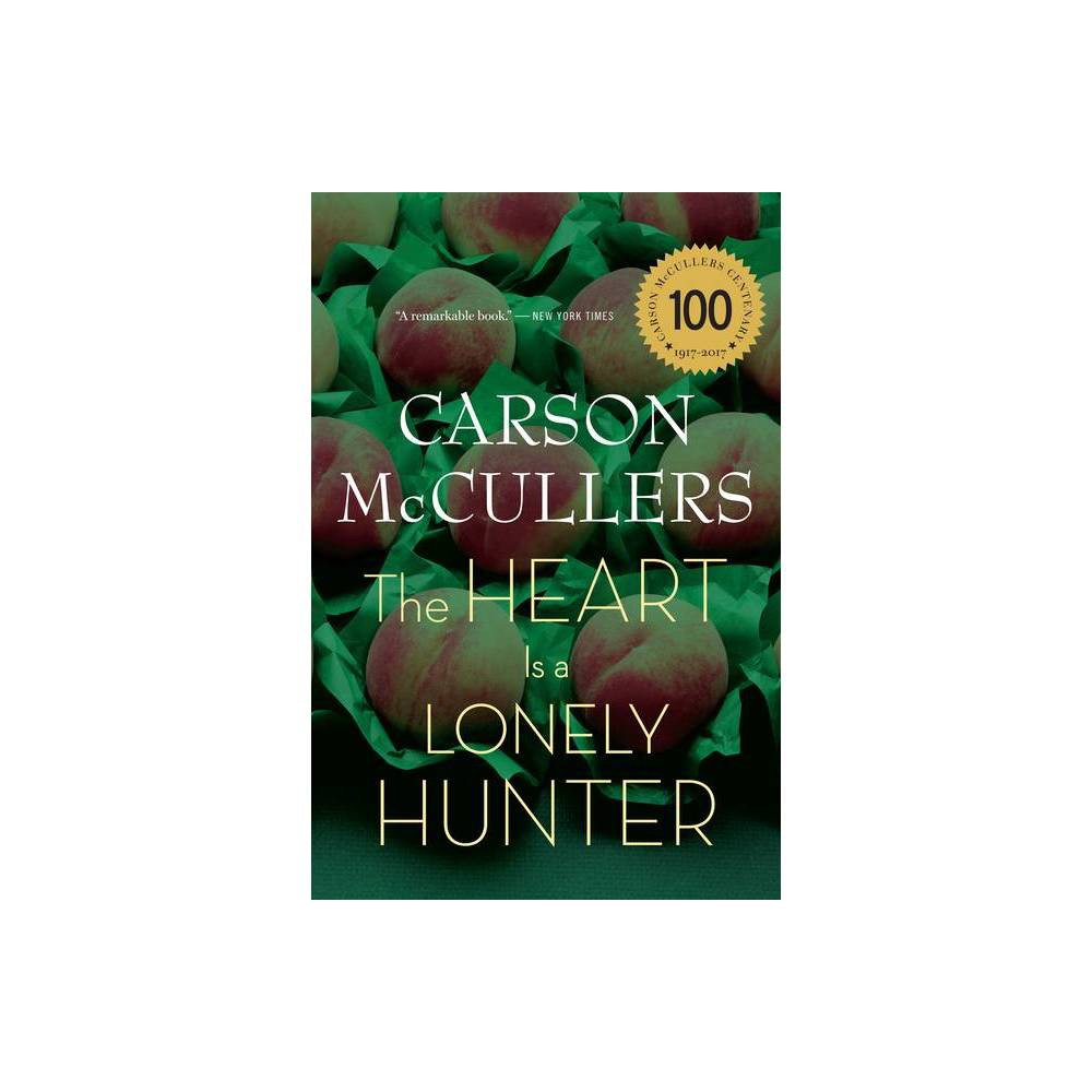 Heart Is a Lonely Hunter, the by Carson McCullers