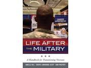 Life After the Military : a Handbook for Transitioning Veterans by Don, Moore, Janelle, Lawhorne-Scott, Cheryl, Hill, Janelle Philpott
