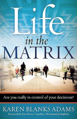 Life in the Matrix : Are You Really in Control of Your Decisions? (Edition 1) (Paperback)