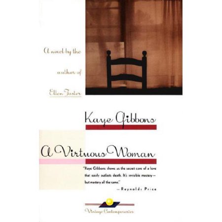 A Virtuous Woman by Kaye Gibbons (Author)