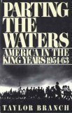 Parting the Waters : America in the King Years, 1954-1963 by Taylor Branch