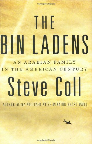 Bin Ladens, the : an Arabian Family in the American Century by Steve Coll