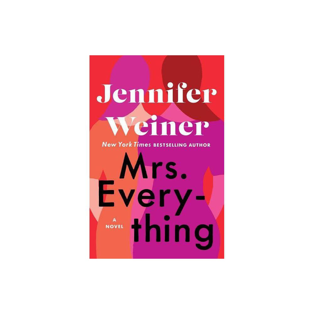 Mrs. Everything : a Novel by Jennifer Weiner