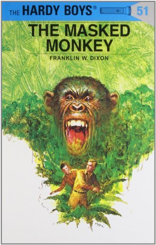 Hardy Boys 51: the Masked Monkey by Franklin W. Dixon