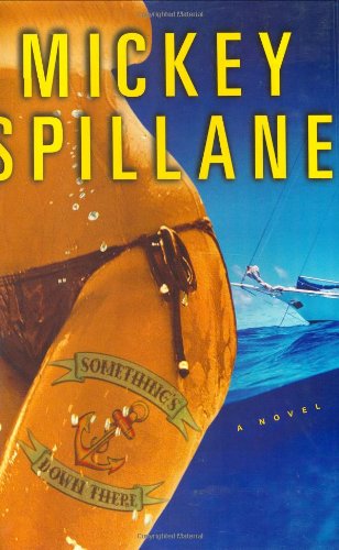 Something's Down There by Mickey Spillane