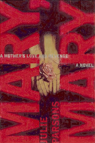 Mary, Mary : a Novel by Julie Parsons