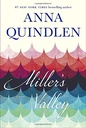Miller's Valley: a Novel by Anna Quindlen