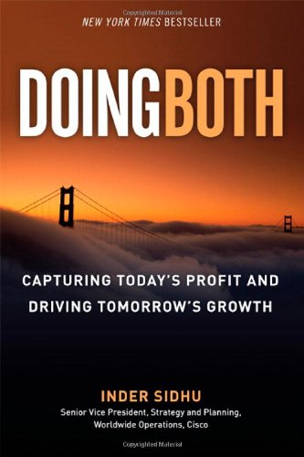 Doing Both : Capturing Today's Profit and Driving Tomorrow's Growth by Inder Sidhu