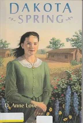 Dakota Spring by D. Anne Love