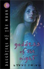 Daughters of the Moon,Book 4 of 13:  Goddess of the Night by Lynne Ewing