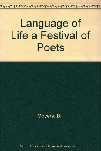 The Language of Life : a Festival of Poets by Bill Moyers