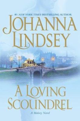 A Loving Scoundrel : a Malory Novel by Johanna Lindsey