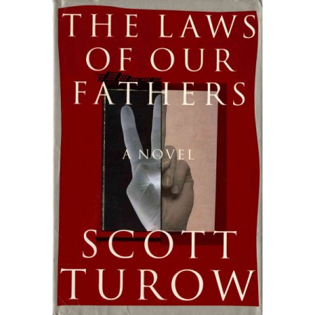 The Laws of Our Fathers : a Novel by Scott Turow