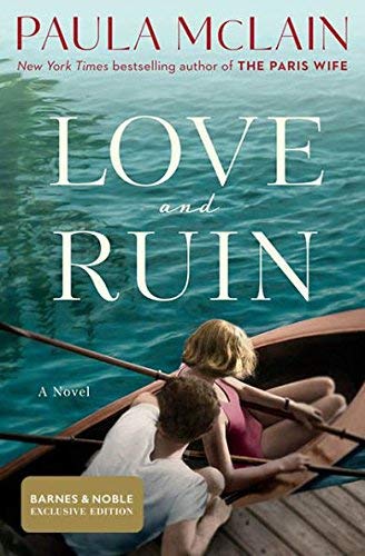 Love and Ruin (B&N Exclusive Edition) by Paula McLain