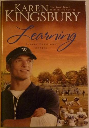 Learning: A sweet, contemporary Christian romance (The Baxters―Bailey Flanigan) by Karen Kingsbury
