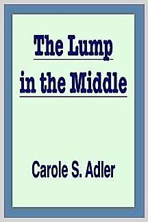 The Lump in the Middle by C. S. Adler