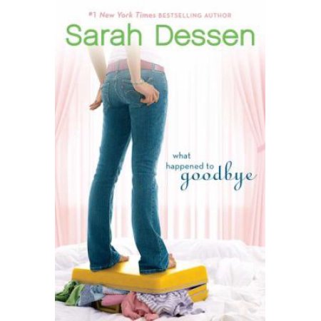 What Happened to Goodbye by Sarah Dessen