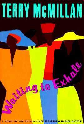 Waiting to Exhale by Terry McMillan