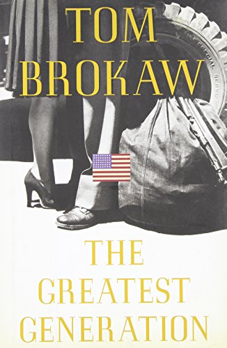 Greatest Generation, the by Tom Brokaw