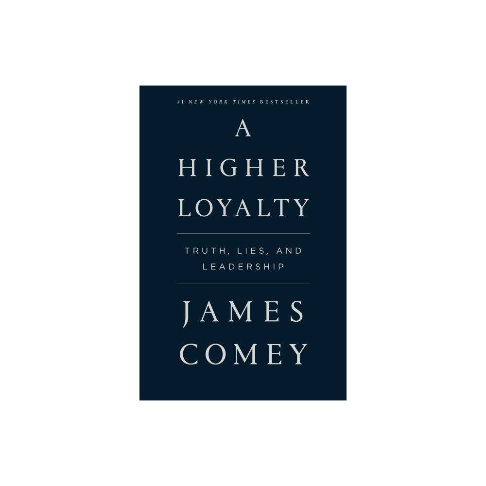 Higher Loyalty, A  by James Comey (Author)