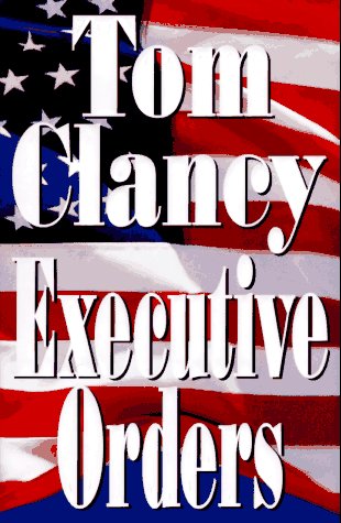 Executive Orders Book 7 of 28: Jack Ryan  | by Tom Clancy