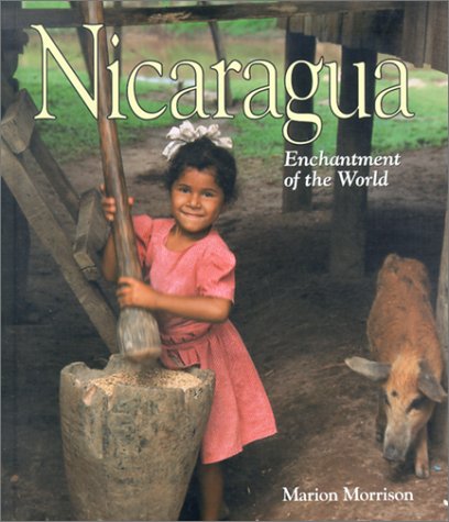 Enchantment of the World: Nicaragua by Marion Morrison