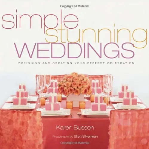 Simple Stunning Weddings by Karen Bussen
