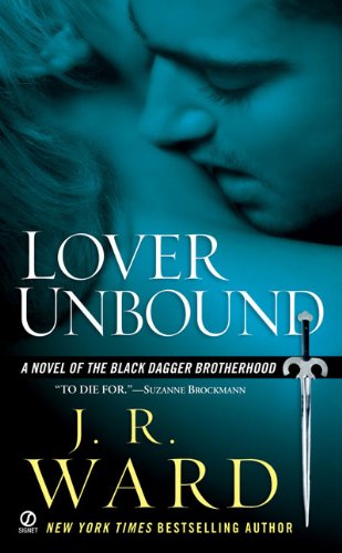 Lover Unbound a Novel of the Black Dagger Brotherhood