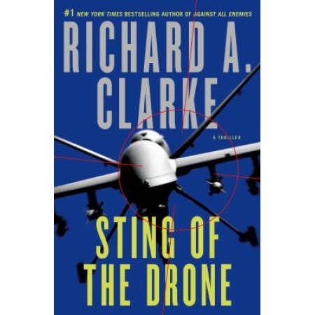 Sting of the Drone by Richard a. Clarke (Hardcover)