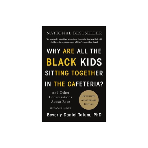 Beverly Daniel Tatum Why Are All the Black Kids Sitting Together in the Cafeteria? (Revised Edition) (Paperback)
