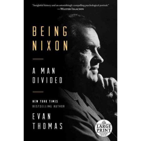Being Nixon : a Man Divided by Evan Thomas